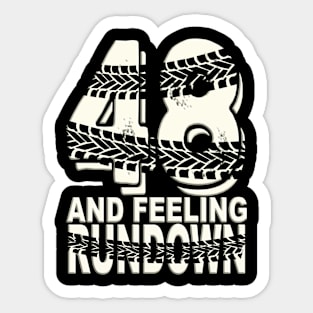 48 & Feeling Run down - 48th Birthday Sticker